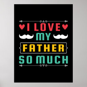 Father's Day Gift   I Love My Father So Much Poster