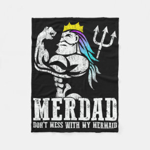 Fathers Day Gift Merdad Dont Mess With My Mermaid Fleece Blanket