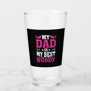Father's Day Gift My Dad Is My Best Buddy Glass