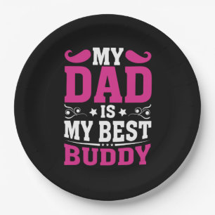 Father's Day Gift My Dad Is My Best Buddy Paper Plate