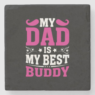 Father's Day Gift My Dad Is My Best Buddy Stone Coaster