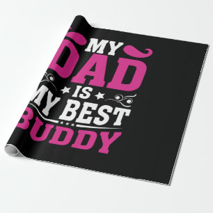 Father's Day Gift My Dad Is My Best Buddy Wrapping Paper