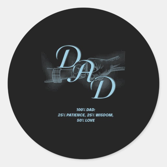 Father's Day Gift – Patience Wisdom Love Dad Quote Classic Round Sticker (Front)