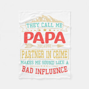 Father's Day Gift - they call me bad influence pap Fleece Blanket