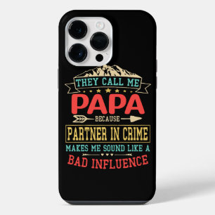 Father's Day Gift - they call me bad influence pap iPhone 14 Pro Max Case