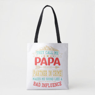 Father's Day Gift - they call me bad influence pap Tote Bag