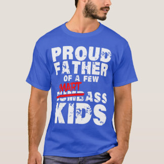 Fathers day giftsBest Dad Proud Father of a Few Sm T-Shirt