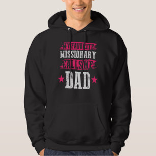 Father's Day God Worker My Favourite Missionary Ca Hoodie