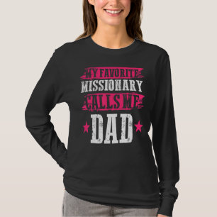 Father's Day God Worker My Favourite Missionary Ca T-Shirt