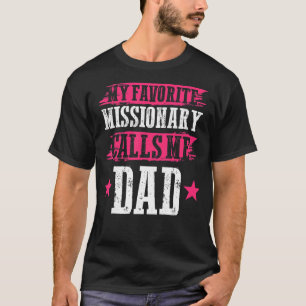 Father's Day God Worker My Favourite Missionary Ca T-Shirt