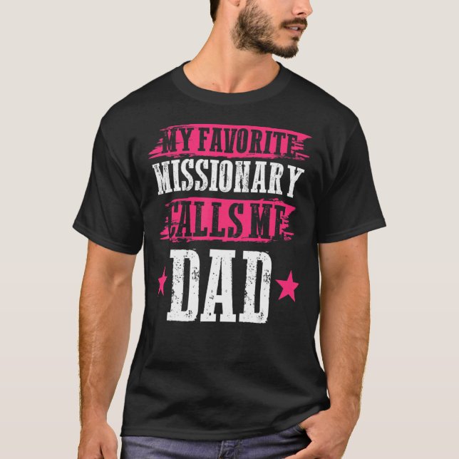Father's Day God Worker My Favourite Missionary Ca T-Shirt (Front)