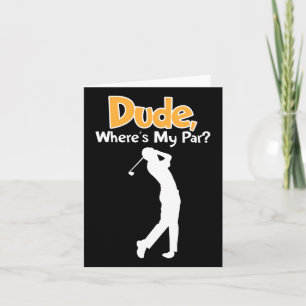 Fathers Day Golf Shirts Gifts Dude Where's My Par Card