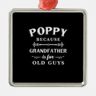 Father's Day Grandfather Is For Old Guys Metal Ornament
