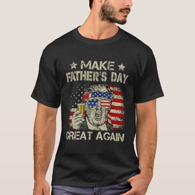 Father's Day Great Again Dad Ltsp Funny Donald Tru T-Shirt (Front)