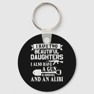 Fathers Day Gun Shovel Alibi I Have Two Beautiful Key Ring