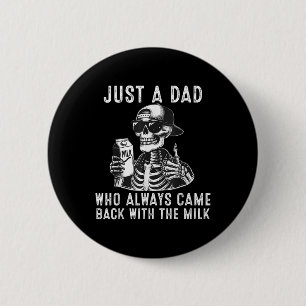 Fathers Day Halloween Just A Dad Who Always Came B 6 Cm Round Badge