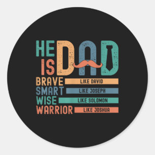 Fathers Day He Is Dad Brave Like Christian He Is S Classic Round Sticker