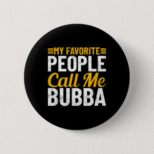 Fathers Day Humour My Favourite People Call Me Bub 6 Cm Round Badge