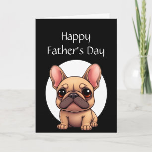 Father's Day Humour Pet French Bulldog Dog Card