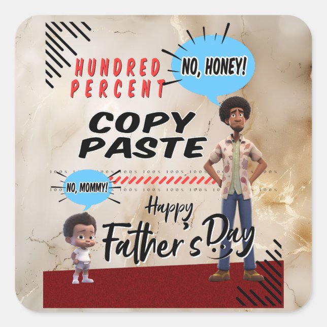 Father's Day - Hundred Percent Copy Paste Square Sticker (Front)