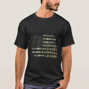 Fathers Day Husband Baseball Dad Legend 4Th Of Jul T-Shirt