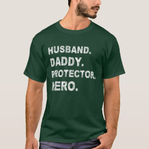 Fathers Day Husband Daddy Protector Hero T-Shirt