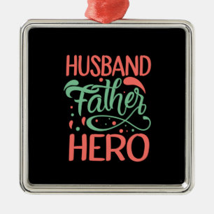 Father's Day Husband Father Hero Metal Ornament