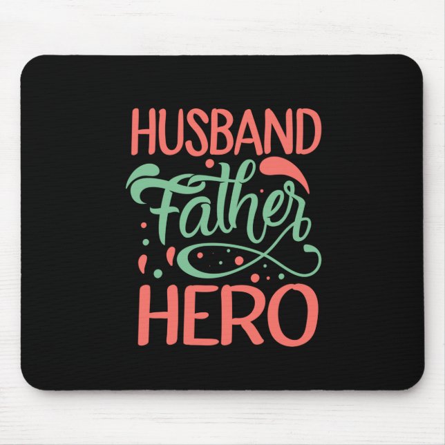 Father's Day Husband Father Hero Mouse Pad (Front)