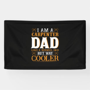 Father's Day I Am A Carpenter Dad Banner