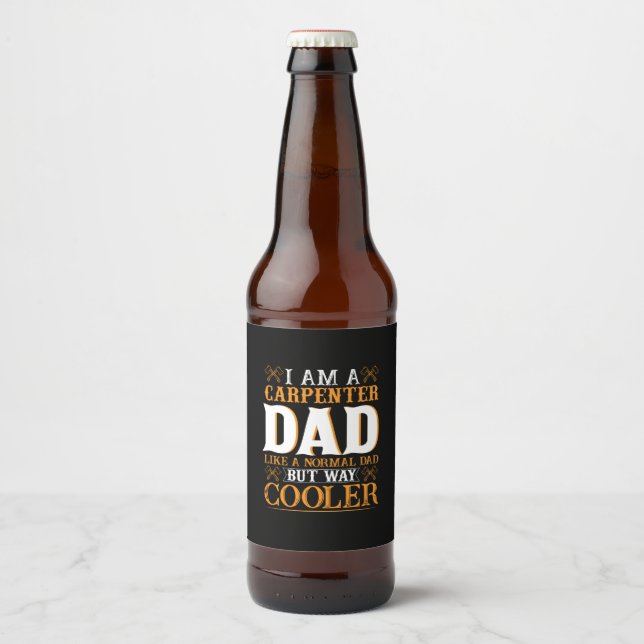 Father's Day I Am A Carpenter Dad Beer Bottle Label (Front)
