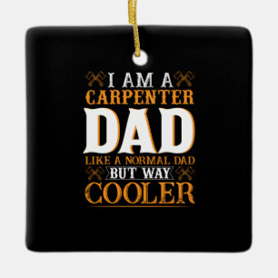 Father's Day I Am A Carpenter Dad Ceramic Ornament