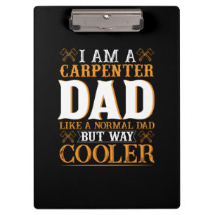 Father's Day I Am A Carpenter Dad Clipboard