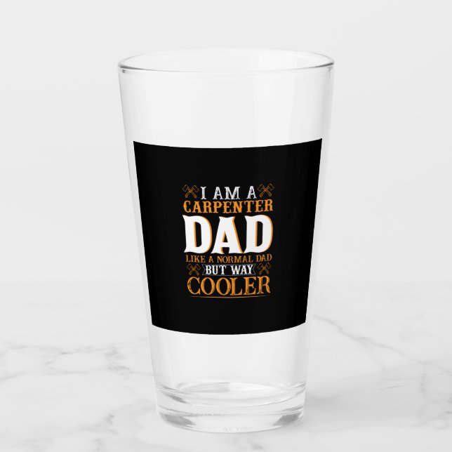 Father's Day I Am A Carpenter Dad Glass (Front)