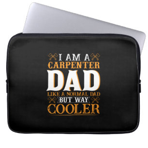 Father's Day I Am A Carpenter Dad Laptop Sleeve