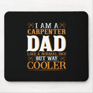 Father's Day I Am A Carpenter Dad Mouse Pad