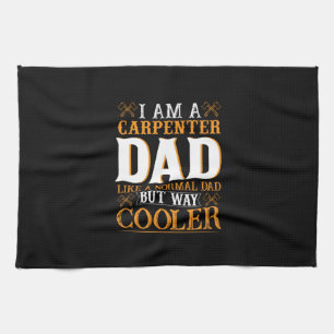 Father's Day I Am A Carpenter Dad Tea Towel