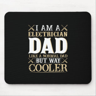 Father's Day I Am A Electrician Dad Mouse Pad