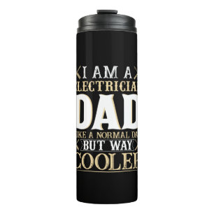 Father's Day I Am A Electrician Dad Thermal Tumbler