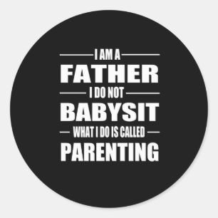 Father's Day   I Am A Father Classic Round Sticker