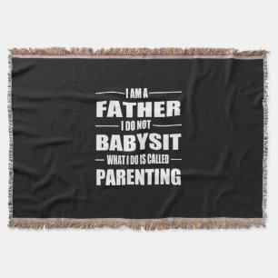 Father's Day I Am A Father Throw Blanket