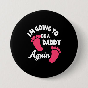 Father's Day I Am Going To Be A Daddy Again 7.5 Cm Round Badge