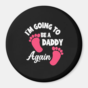 Father's Day I Am Going To Be A Daddy Again Magnet