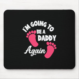 Father's Day I Am Going To Be A Daddy Again Mouse Pad