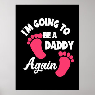 Father's Day I Am Going To Be A Daddy Again Poster
