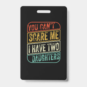 Father's Day I Have Two Daughters ID Badge