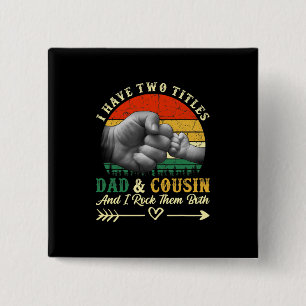 Father's Day I Have Two Titles Dad And Cousin 15 Cm Square Badge