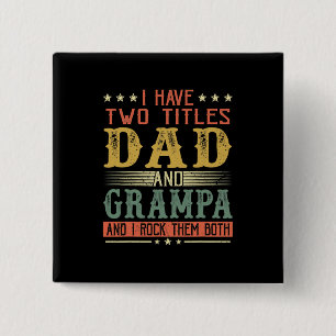 Father's Day I Have Two Titles Dad And Grampa 15 Cm Square Badge