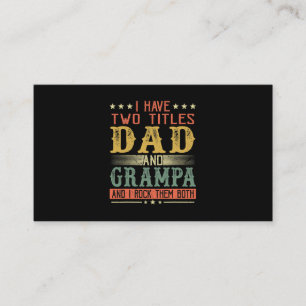 Father's Day   I Have Two Titles Dad And Grampa Business Card