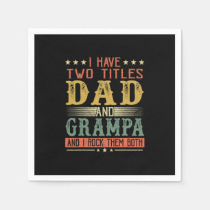 Father's Day I Have Two Titles Dad And Grampa Napkin