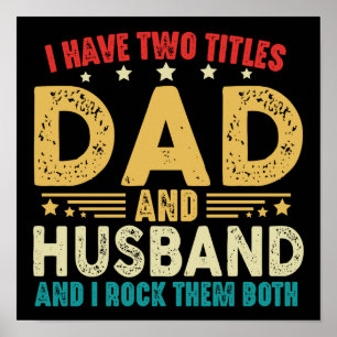 Father's Day I Have Two Titles Dad And Husband Poster